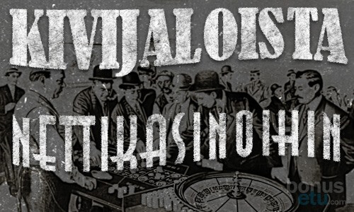 kivijalkakasinot tarjosi ennen rahapelit