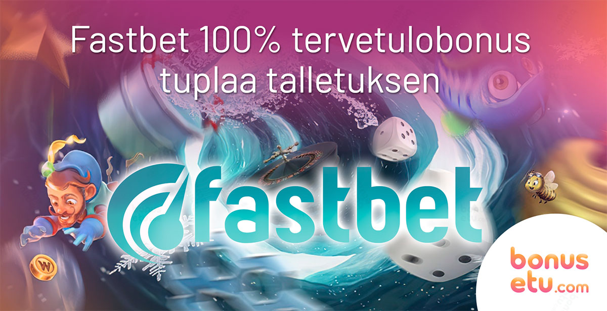 Fastbet 100% tervetulobonus tuplaa talletuksen
