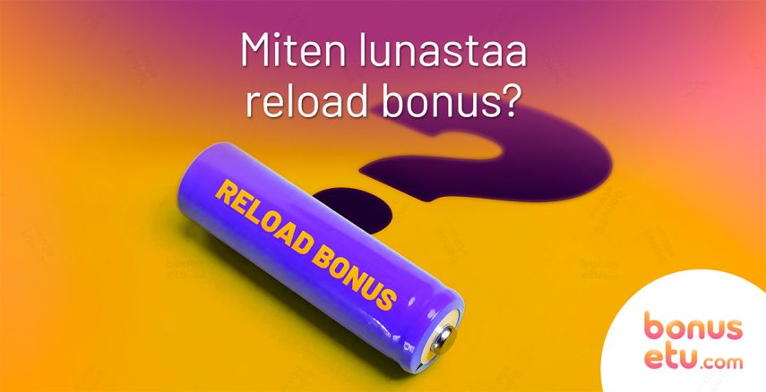 miten lunastaa reload bonus