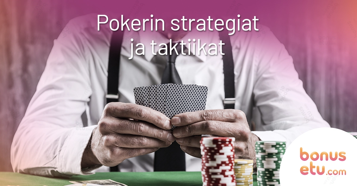 Pokerin strategiat ja taktiikat