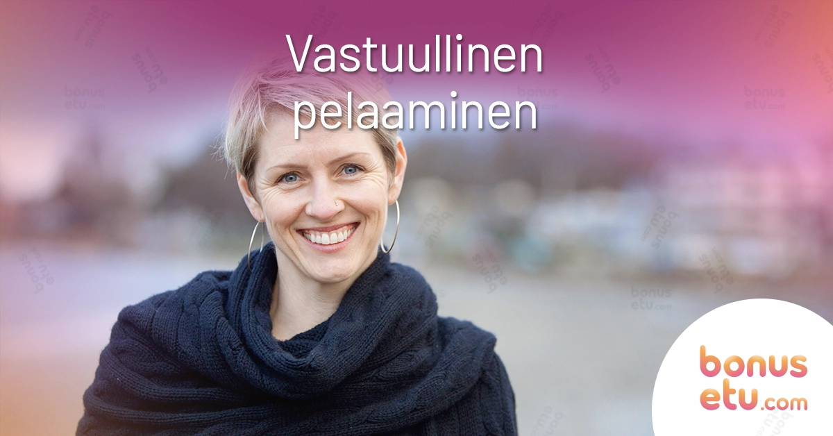 Vastuullinen pelaaminen, vastuullinen ja luotettava nainen