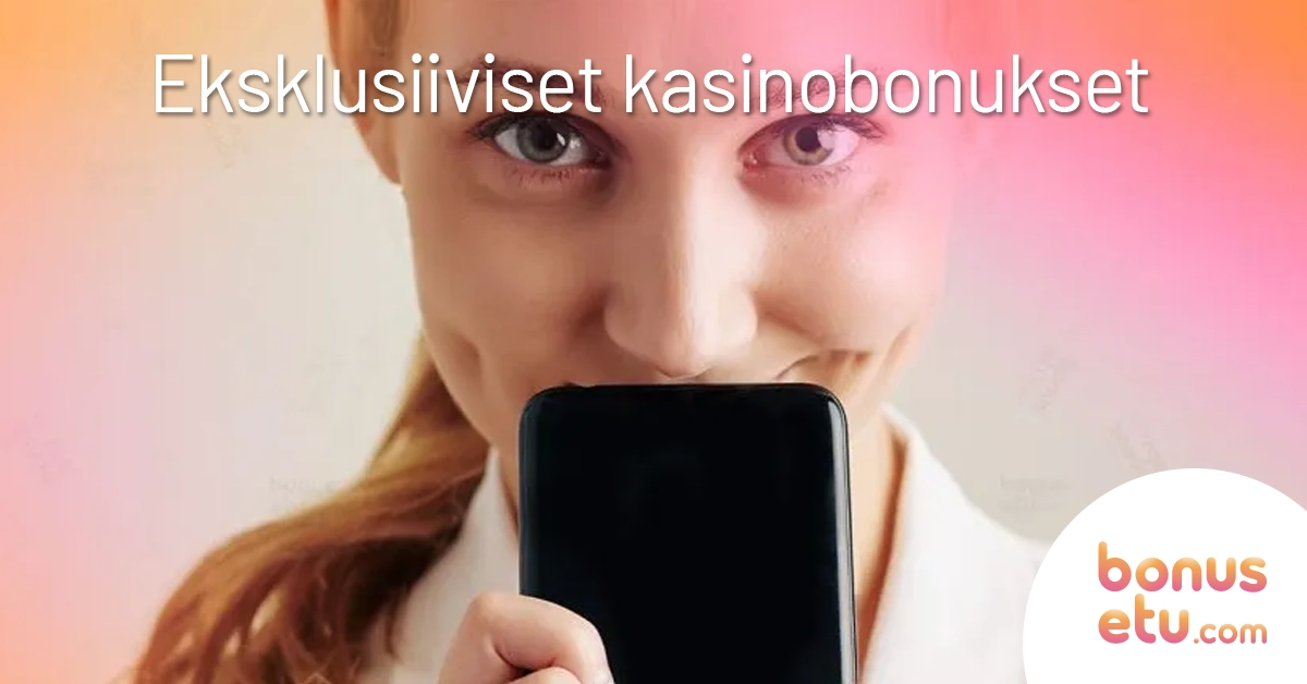 Eksklusiiviset kasinobonukset