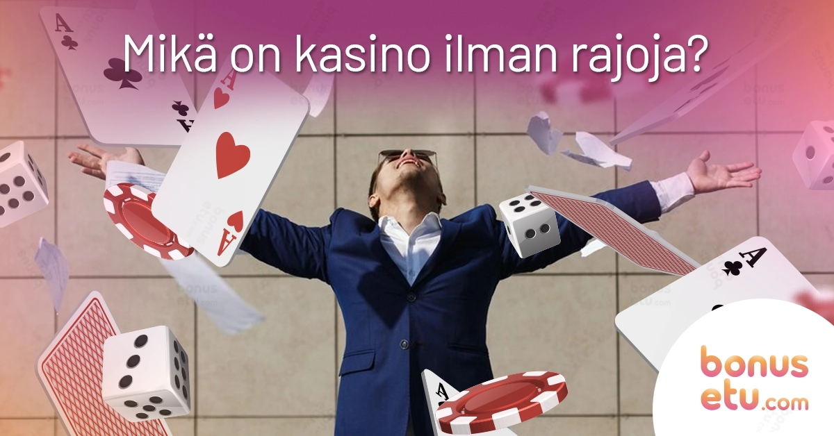 Mikä on kasino ilman rajoja?
