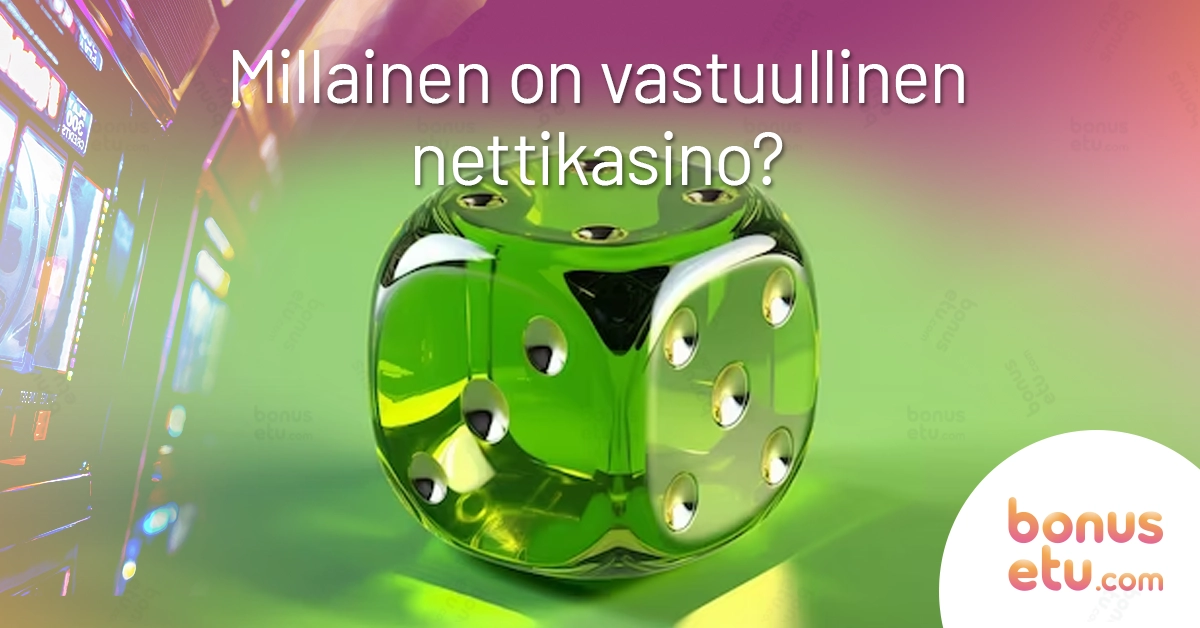 Millainen on vastuullinen nettikasino?