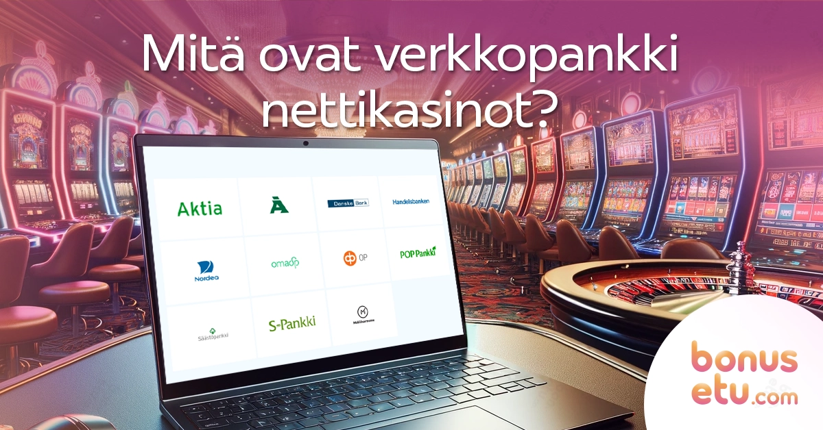 Mitä ovat verkkopankki nettikasinot?