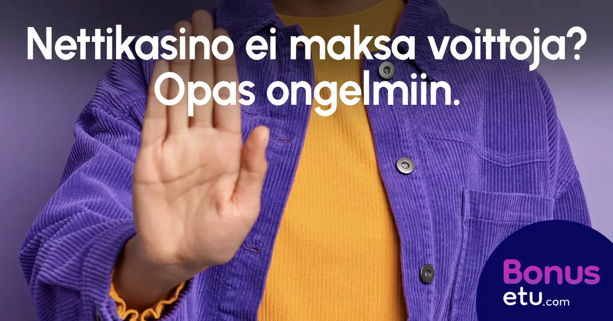 nettikasino ei maksa voittoja opas